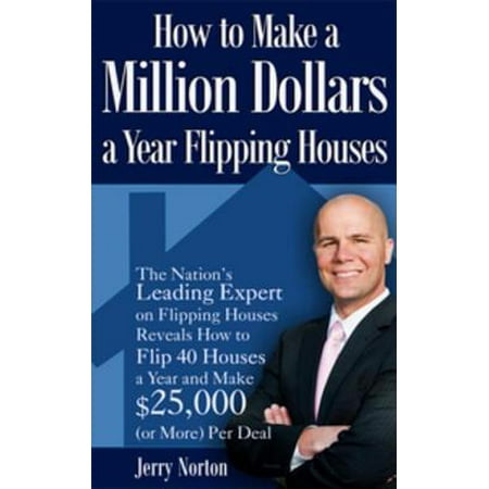 How to Make a Million Dollars a Year Flipping Houses - (Best Way To Flip 1000 Dollars)