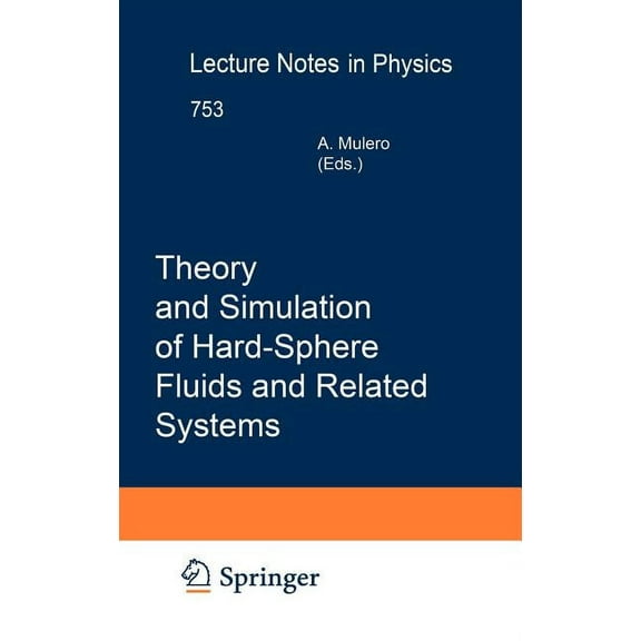 Lecture Notes in Physics Theory and Simulation of Hard-Sphere Fluids and Related Systems, Book 753, (Hardcover)