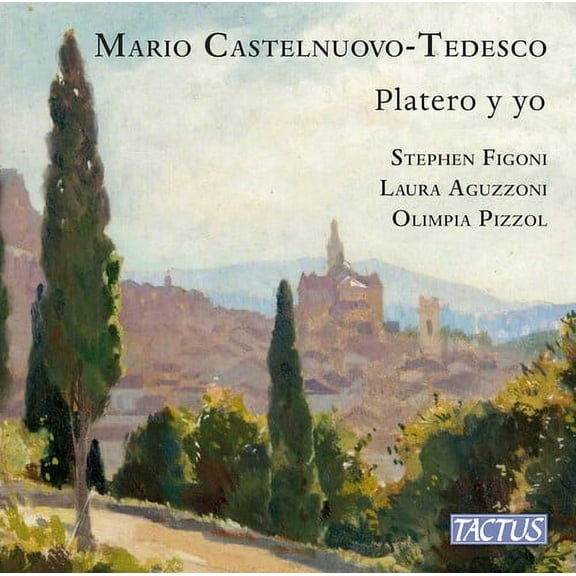 Castelnuovo-Tedesco - Castelnuovo-Tedesco: Platero y yo - Music & Performance - CD