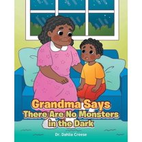Grandma Says There Are No Monsters in the Dark (Paperback)
