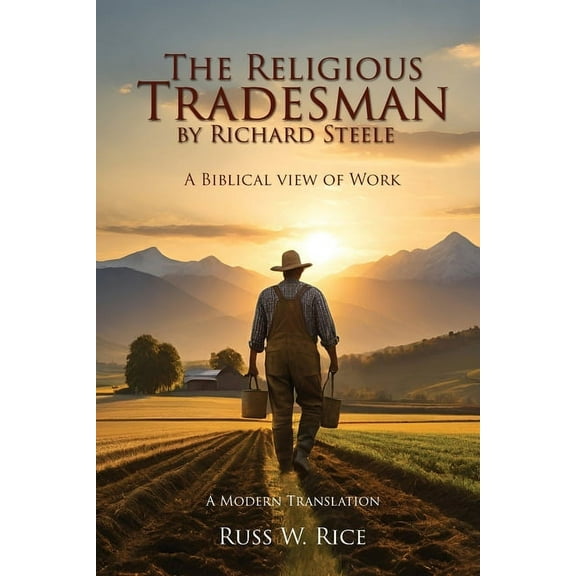 The Religious Tradesman By Richard Steele: A Biblical View of Work, (Paperback)