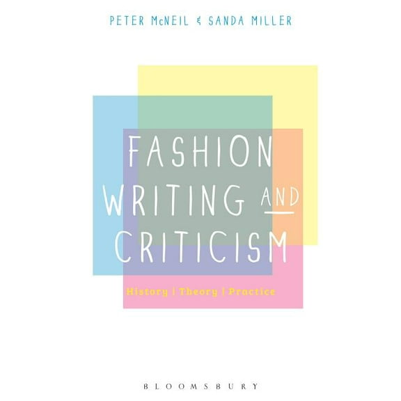 Fashion Writing and Criticism: History, Theory, Practice, (Hardcover)