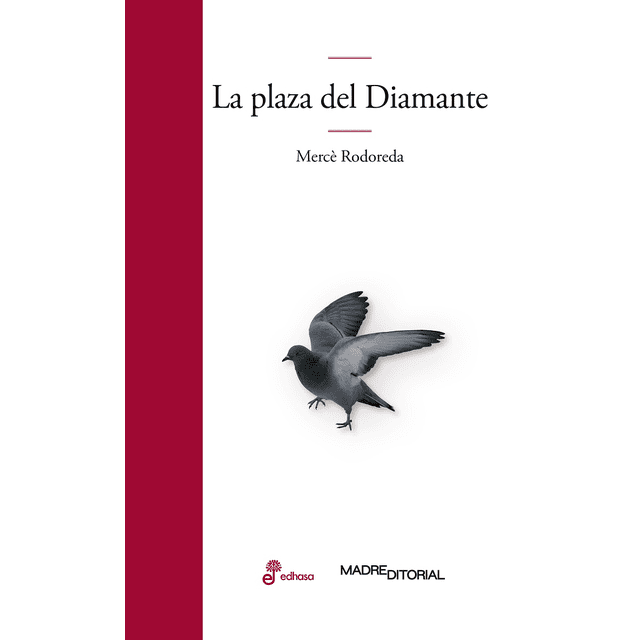 La Plaza del Diamante Madre Editorial/Edhasa Pasta Blanda