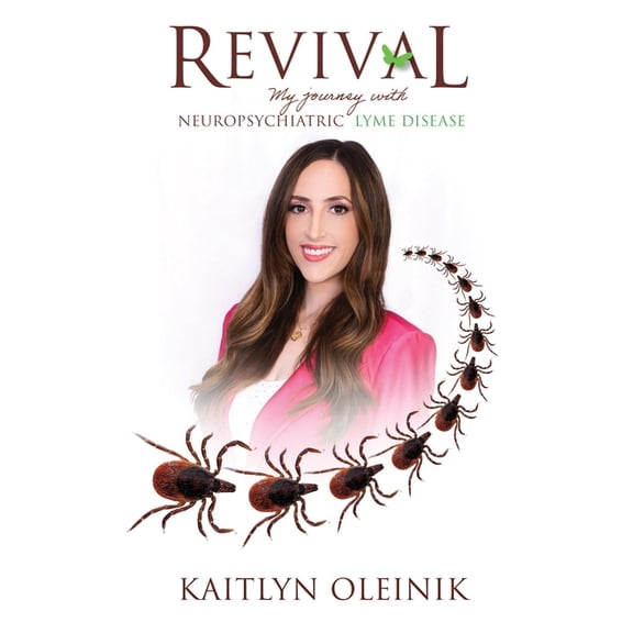 Revival: My Journey with Neuropsychiatric Lyme Disease, (Paperback)