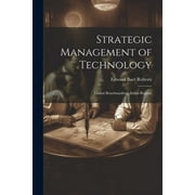Strategic Management of Technology : Global Benchmarking (initial Report) (Paperback)