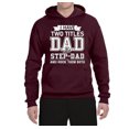 thumbnail image 2 of Wild Bobby,I Have Two Titles Dad and Step Dad Rock Them Both Step Dad Gift, Father's Day, Unisex Graphic Hoodie Sweatshirt, Maroon, X-Large, 2 of 3