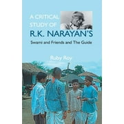 A Critical Study of R.K. Narayan's (Paperback)