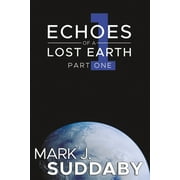 Echoes of a Lost Earth Part One (Paperback)