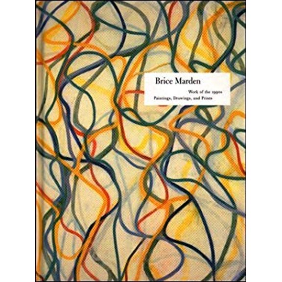 Pre-Owned Brice Marden, Work of the 1990s : Paintings, Drawings, and Prints (Hardcover) 9780936227252