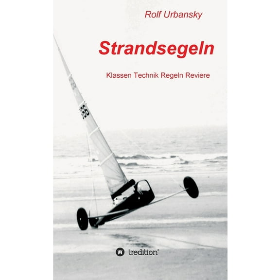 Strandsegeln : Klassen Technik Regeln Reviere (Paperback)