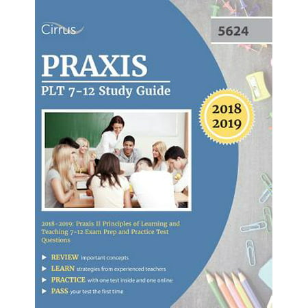 Praxis Plt 7-12 Study Guide 2018-2019 : Praxis II Principles of Learning and Teaching 7-12 Exam Prep and Practice Test