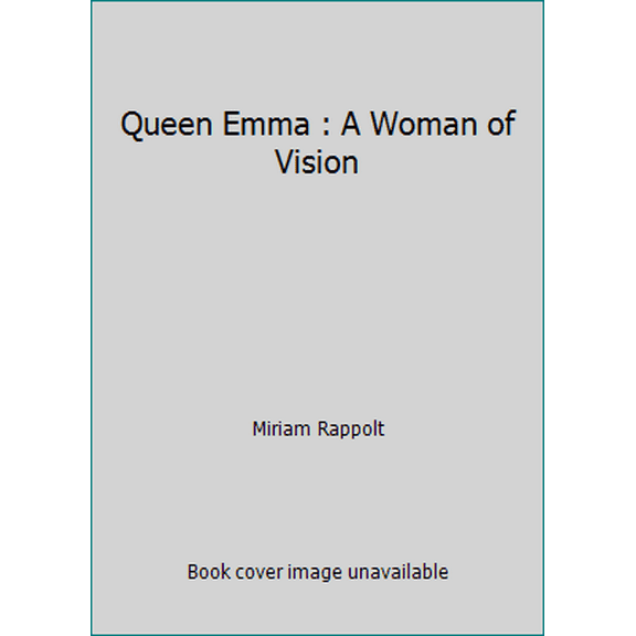 Pre-Owned Queen Emma : A Woman of Vision (Paperback) 0916630684 9780916630683