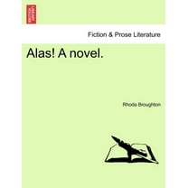 Alas! a Novel. (Paperback)