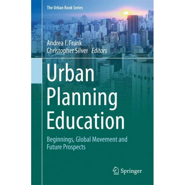 Urban Book Urban Planning Education Beginnings, Global Movement and