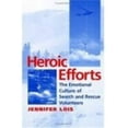 thumbnail image 1 of Pre-Owned Heroic Efforts: The Emotional Culture of Search and Rescue Volunteers (Paperback) 0814751849 9780814751848, 1 of 1