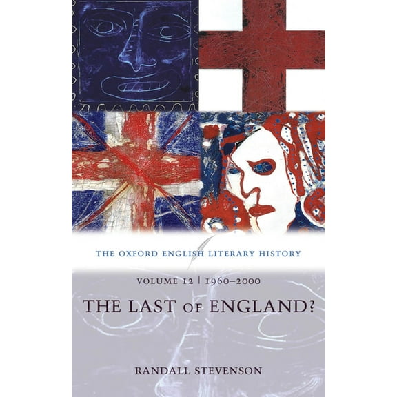 Oxford English Literary History The Oxford English Literary History: Volume 12: 1960-2000: The Last of England?, Book 12, (Paperback)