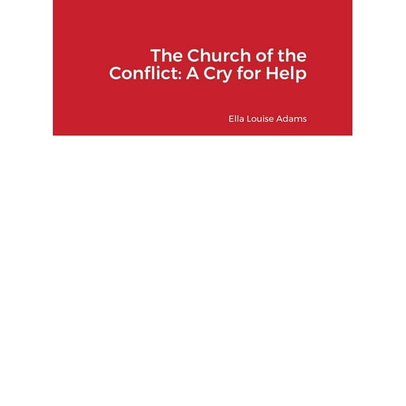The Church of the Conflict: A Cry for Help, (Hardcover)