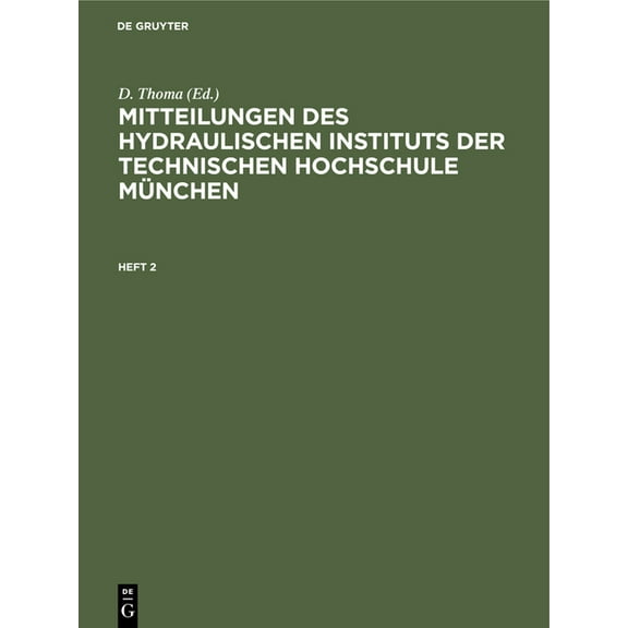 Mitteilungen Des Hydraulischen Instituts Der Technischen Hochschule MÃ¼nchen. Heft 2, (Hardcover)