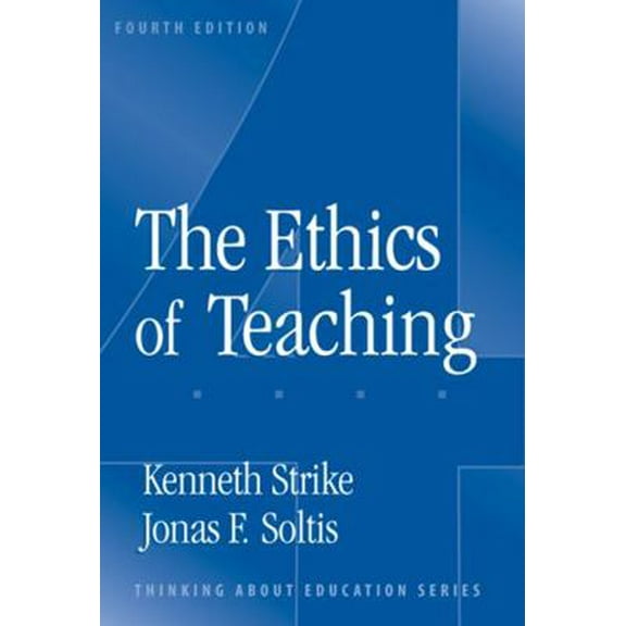 Pre-Owned The Ethics Of Teaching (Thinking About Education Series) (Paperback) 0807744948 9780807744949