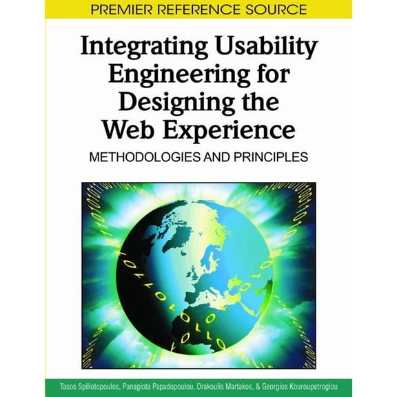 Integrating Usability Engineering for Designing the Web Experience: Methodologies and Principles (Hardcover)