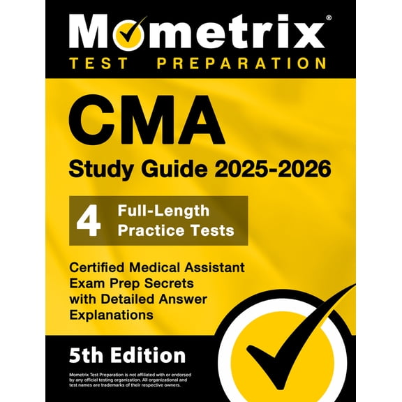 Pre-Owned CMA Study Guide 2025-2026 - 4 Full-Length Practice Tests, Certified Medical Assistant Exam Prep Secrets with Detailed Answer Explanations: [5th Editio (Paperback) 151672657X 9781516726578