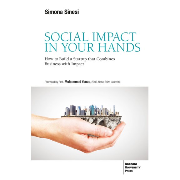 Social Impact in your Hands: How to Build a Startup that Combines Business with Impact, (Paperback)