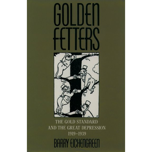 Nber Long-Term Factors in Economic Devel Golden Fetters: The Gold Standard and the Great Depression, 1919-1939, (Paperback)