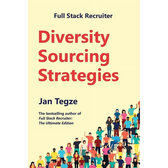 Full Stack Recruiter: Diversity Sourcing Strategies, (Paperback)