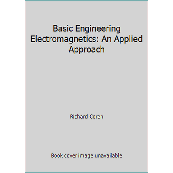 Pre-Owned Basic Engineering Electromagnetics: An Applied Approach (Hardcover) 0130603694 9780130603692