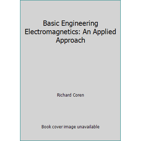 Pre-Owned Basic Engineering Electromagnetics: An Applied Approach (Hardcover) 0130603694 9780130603692