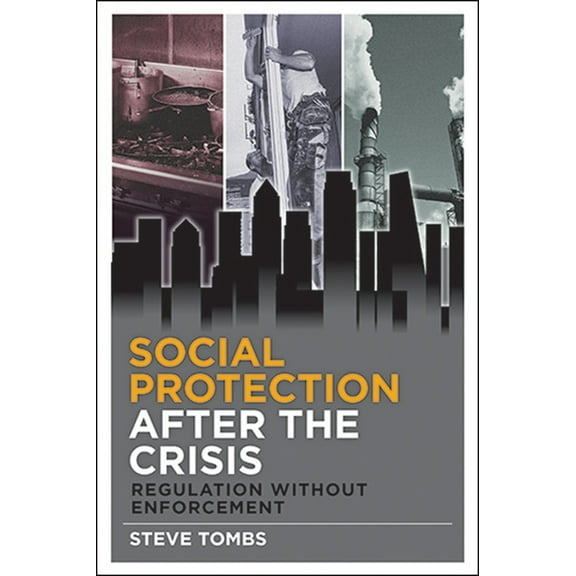 Social Protection After the Crisis: Regulation Without Enforcement, (Hardcover)