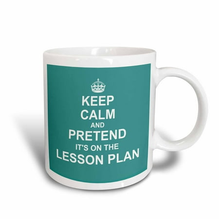 Make Ceramic Mug - 3dRose Turquoise Keep Calm and Pretend its on the Lesson Plan teacher humor, Ceramic Mug, 11-ounce