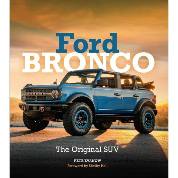 Ford Bronco: The Original Suv, (Hardcover)