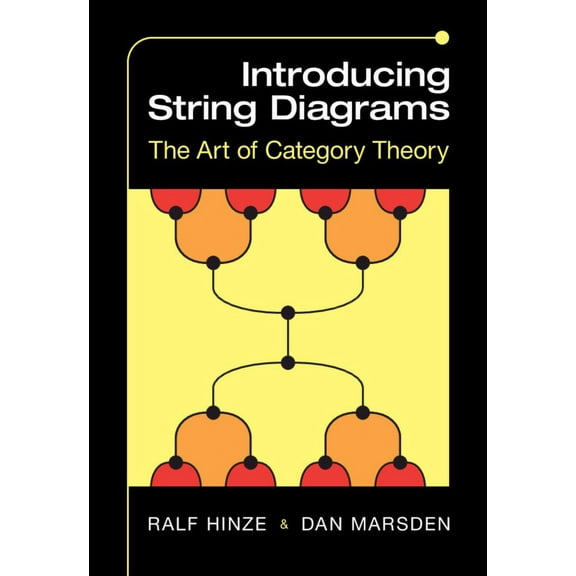 Introducing String Diagrams: The Art of Category Theory, (Hardcover)