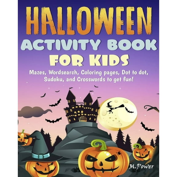 Halloween Activity Book For Kids : Mazes, Wordsearch, Coloring pages, Dot to dot, Sudoku, and Crosswords to get fun! (Paperback)