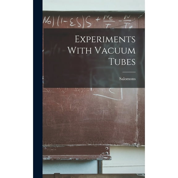 Experiments With Vacuum Tubes (Hardcover)
