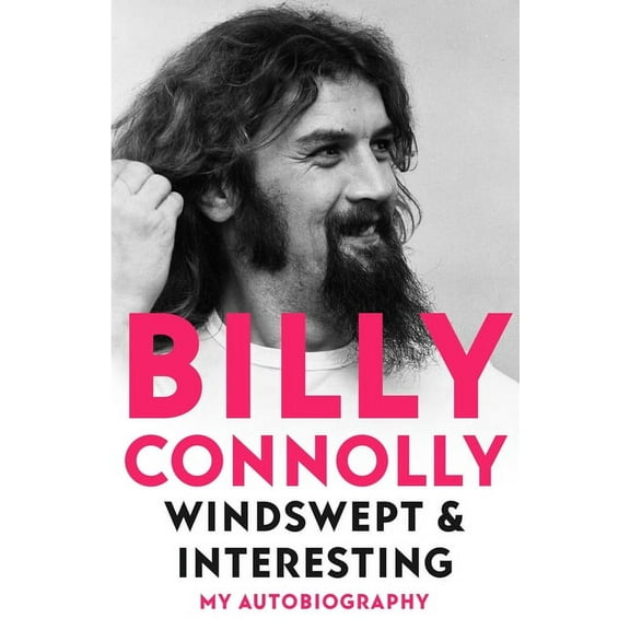 Windswept & Interesting: My Autobiography (Paperback) by Billy Connolly