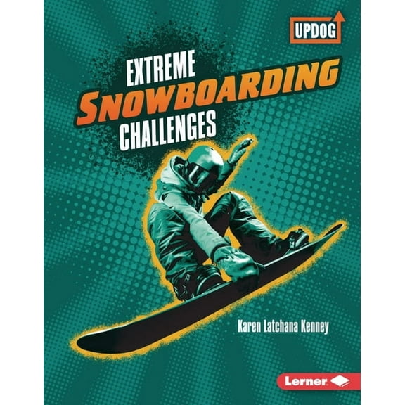 Extreme Sports Guides (Updog Books (Tm)): Extreme Snowboarding Challenges (Hardcover)