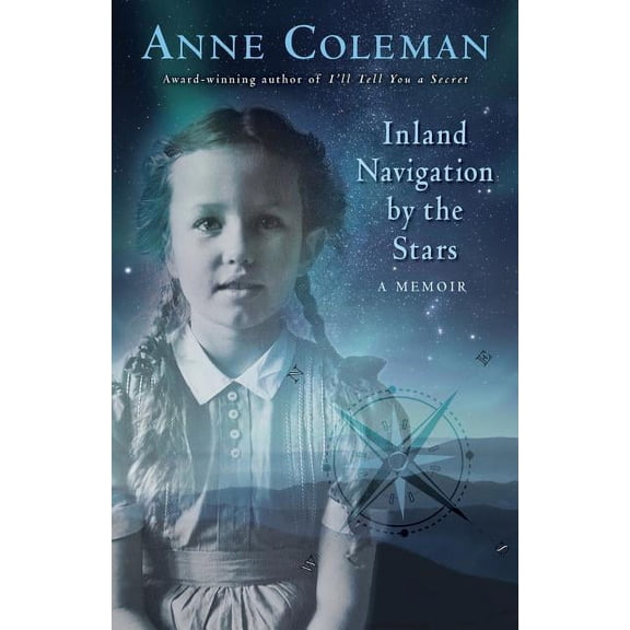 Inland Navigation by the Stars: A Memoir  Paperback  Coleman Anne