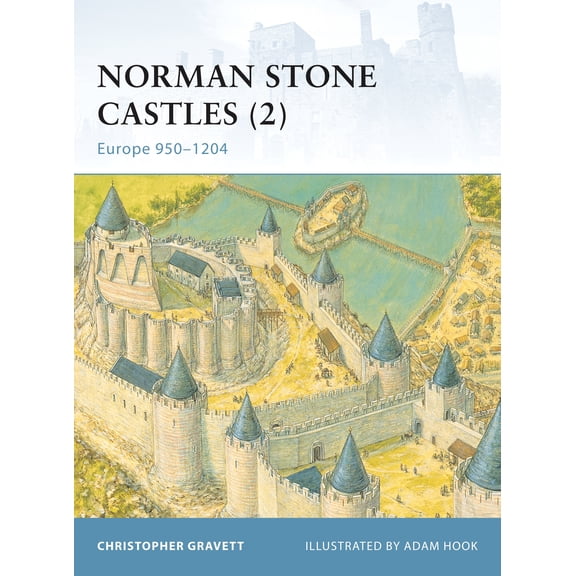 Fortress: Norman Stone Castles (2) : Europe 950–1204 (Series #18) (Paperback)