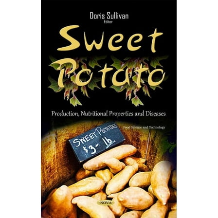 Sweet Potato : Production, Nutritional Properties and Diseases