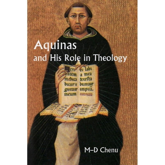 Aquinas and His Role in Theology (Paperback)