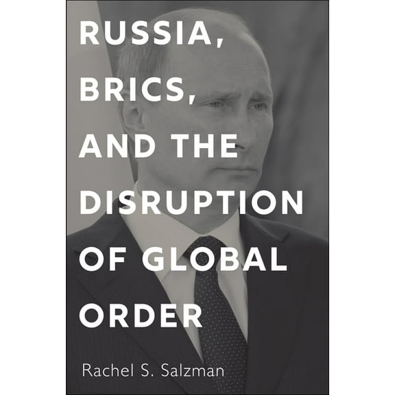 Russia, Brics, and the Disruption of Global Order, (Paperback)