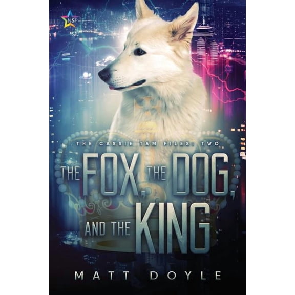 Cassie Tam Files The Fox, the Dog, and the King, Book 2, (Paperback)
