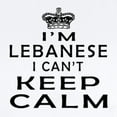 thumbnail image 2 of CafePress - I Am Lebanese I Can Not Keep Calm Infant Bodysuit - Baby Light Bodysuit, Size Newborn - 24 Months, 2 of 4