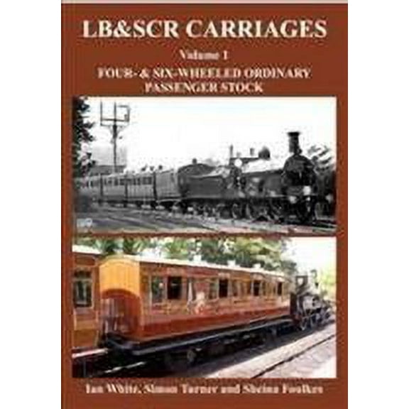 LB&SCR Carriages Volume 1 Ian White (Hardcover)