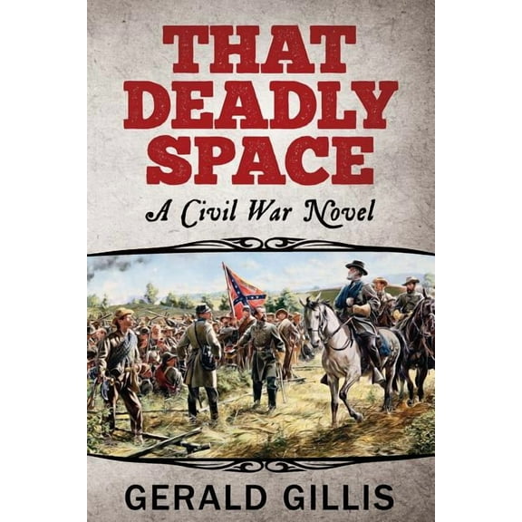 That Deadly Space: A Civil War Novel (Paperback) by Gerald Gillis
