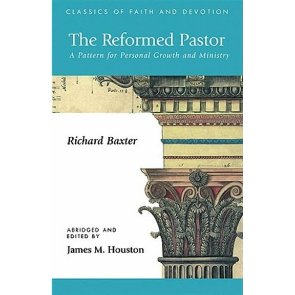 Classics of Faith & Devotion: The Reformed Pastor (Paperback)