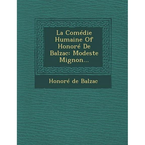 La Comedie Humaine of Honore de Balzac: Modeste Mignon... (Paperback)