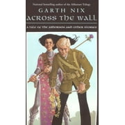 Across the Wall: A Tale of the Abhorsen and Other Stories, (Paperback)